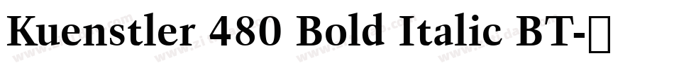 Kuenstler 480 Bold Italic BT字体转换